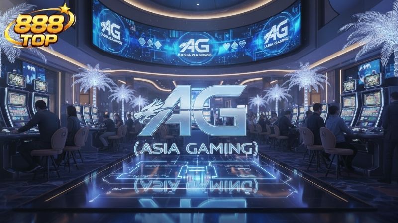 AG (Asia Gaming) 888TOP: Sảnh Casino Trực Tuyến Đẳng Cấp 3 Giới thiệu sảnh cược AG (Asia Gaming) 888TOP đẳng cấp quốc tế